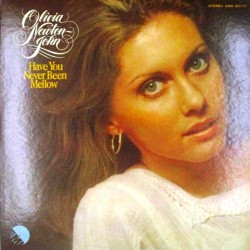 Пластинка Olivia Newton-John Have You Never Been Mellow